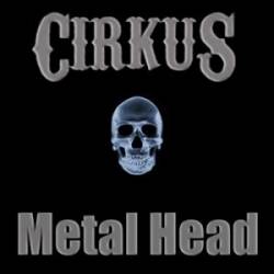 Cirkus : Metal Head